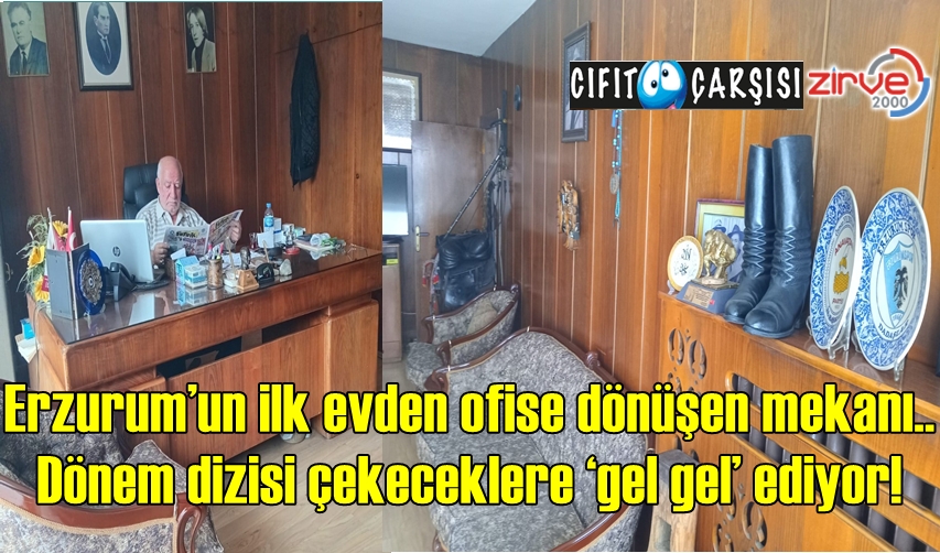 Erzurum’un ilk evden ofise dönüşen mekanı..