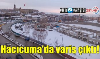 Hacıcuma’da varis çıktı!