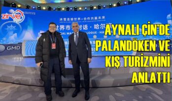 AYNALI ÇİN’DE PALANDÖKEN VE KIŞ TURİZMİNİ ANLATTI