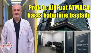 PROF.DR. ATMACA HASTA KABULÜNE BAŞLADI