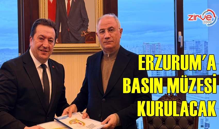 ERZURUM’A BASIN MÜZESİ KURULACAK