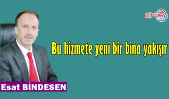 Bu hizmete yeni bir bina yakışır