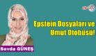 Epstein Dosyaları ve Umut Otobüsü!
