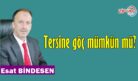 TERSİNE GÖÇ MÜMKÜN MÜ?