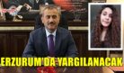 ERZURUM’DA YARGILANACAK