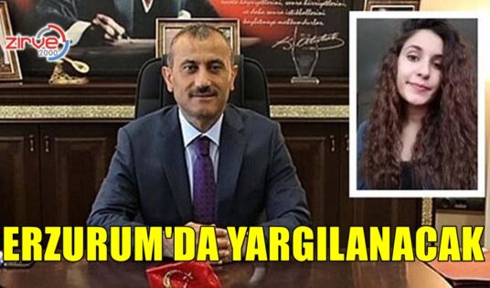 ERZURUM’DA YARGILANACAK