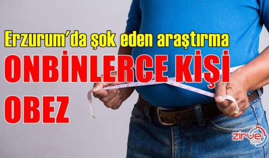 ERZURUM’DA OBEZİTE ALARMI