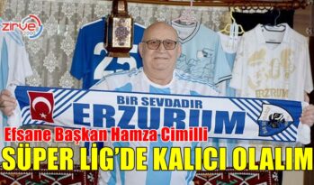 EFSANE BAŞKAN CİMİLLİ: SÜPER LİG’DE KALICI OLALIM