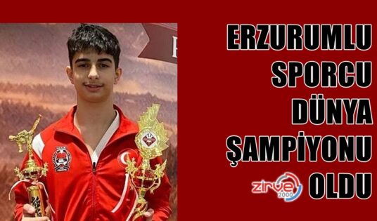 ERZURUMLU SPORCU DÜNYA ŞAMPİYONU