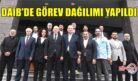 DAİB’DE GÖREV DAĞILIMI YAPILDI
