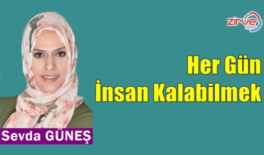 Her Gün İnsan Kalabilmek