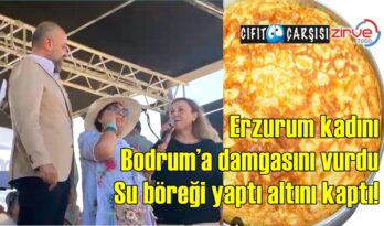 Erzurum kadını, Bodrum’a damgasını vurdu