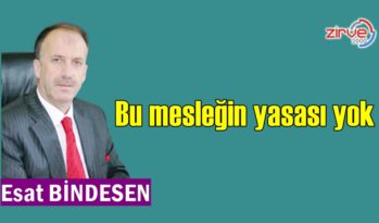 Bu mesleğin yasası yok