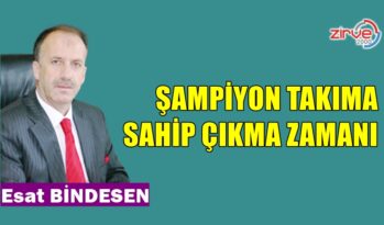 ŞAMPİYON TAKIMA SAHİP ÇIKMA ZAMANI