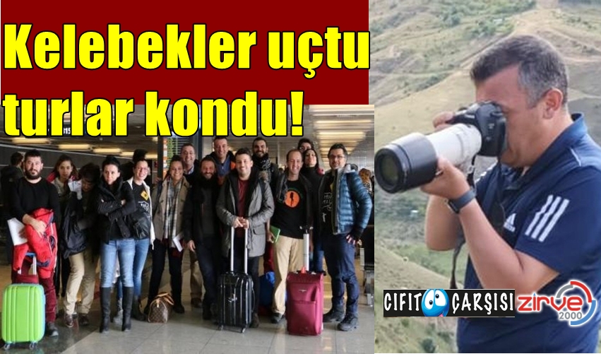 Kelebekler uçtu, turlar kondu!