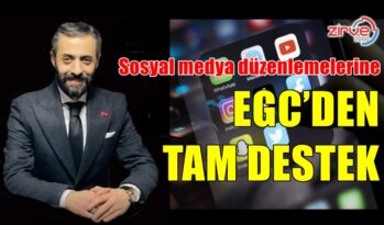 EGC’DEN Sosyal medya düzenlemelerine tam destek