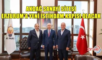 AKDAĞ SANAYİ SİTESİ ERZURUM’A YENİ İSTİHDAM KAPISI OLACAK