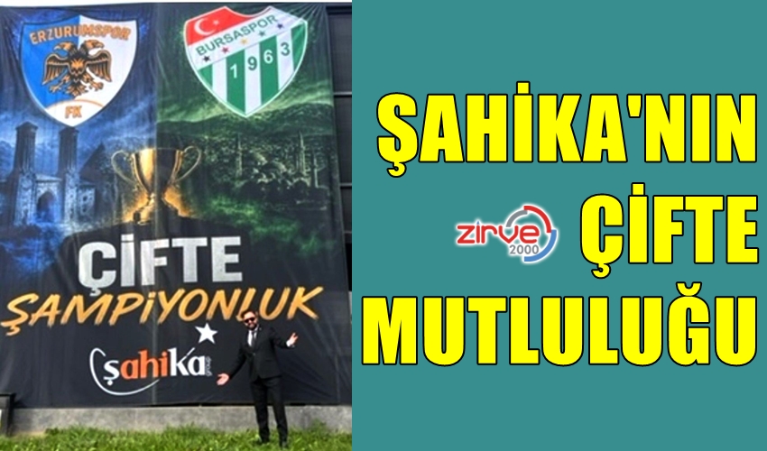TANER ŞAHİKA’NIN ÇİFTE MUTLULUĞU