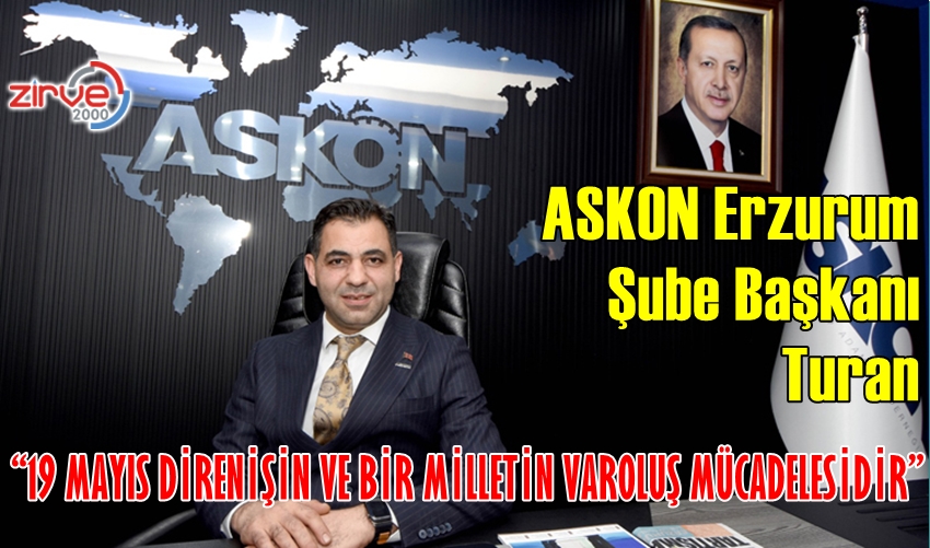 ASKON BAŞKANI TURAN’DAN 19 MAYIS MESAJI