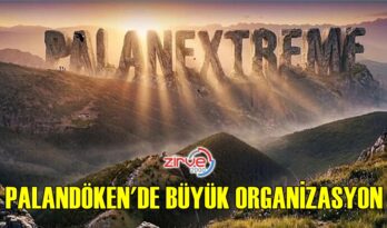 PALANDÖKEN’DE BÜYÜK ORGANİZASYON