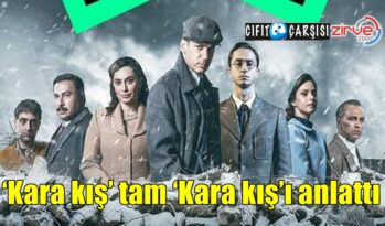 ‘Kara kış’ tam ‘Kara kış’ı anlattı
