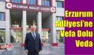 Erzurum Adliyesi’ne Vefa Dolu Veda
