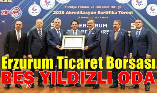 Erzurum Ticaret Borsası’na 5 Yıldızlı Akreditasyon Belgesi