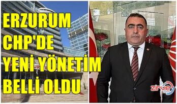 ERZURUM CHP’DE YENİ YÖNETİM BELLİ OLDU