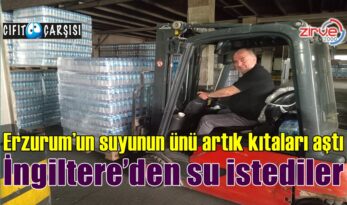 Erzurum’un suyunun ünü artık kıtaları aştı