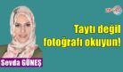 Taytı değil fotoğrafı okuyun!