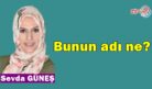 Bunun adı ne?