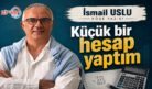 Küçük bir hesap yaptım