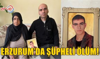 ERZURUM’DA ŞÜPHELİ ÖLÜM!