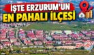 İŞTE ERZURUM’UN EN PAHALI İLÇESİ